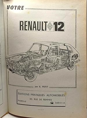 Votre Renault 12 - Le Seul Guide Technique Et Pratique Complet