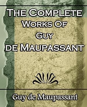 Seller image for The Complete Works of Guy de Maupassant for sale by moluna