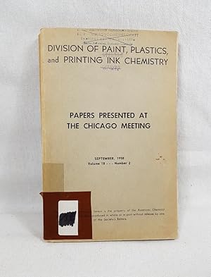 Bild des Verkufers fr Division of Paint, Plastics, and Printing Ink Chemistry: Papers presented at the Chicago Meeting, September 1958 (Vol. 18, Numer 2). zum Verkauf von Versandantiquariat Waffel-Schrder