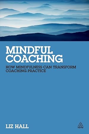 Bild des Verkufers fr Mindful Coaching: How Mindfulness Can Transform Coaching Practice zum Verkauf von moluna