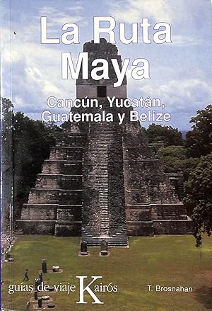 Bild des Verkufers fr La ruta maya. Cancn, Yucatn, Guatemala y Belize. zum Verkauf von Els llibres de la Vallrovira