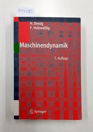 Seller image for Maschinendynamik Hans Dresig ; Franz Holzweiig for sale by Versand-Antiquariat Konrad von Agris e.K.
