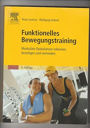 Imagen del vendedor de Peter Lenhart, Wolfgang Seibert, Funktionelles Bewegungstraining / 6. Auflage a la venta por sonntago DE