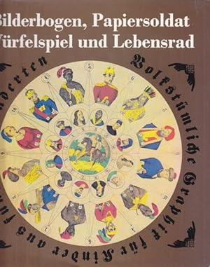 Bilderbogen, Papiersoldat, Würfelspiel und Lebensrad. Aufnahmen Joachim Petri. Volkstümliche Grap...