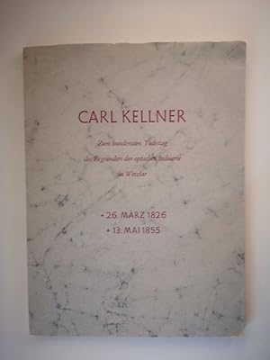 Bild des Verkufers fr Carl Kellner, der Begrnder der optischen Industrie in Wetzlar. von. [Als Gedenkschr. zum 100. Todestag ihres Begr. hrsg. von d. Opt. Werken Ernst Leitz in Wetzlar] zum Verkauf von Antiquariat-Fischer - Preise inkl. MWST