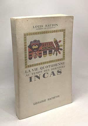 Seller image for La vie quotidienne au temps des derniers Incas for sale by crealivres