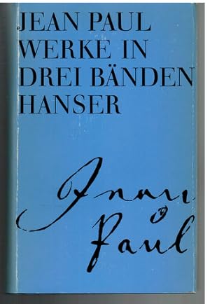 Jean Paul. Werke in drei Bänden. Herausgegeben von Norbert Miller. Nachwort von Walter Höllerer.