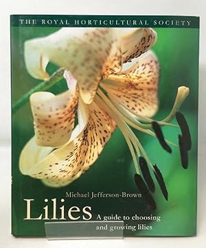 Seller image for Lilies: A Guide to Choosing and Growing Lilies (Royal Horticultural Society) for sale by Cambridge Recycled Books