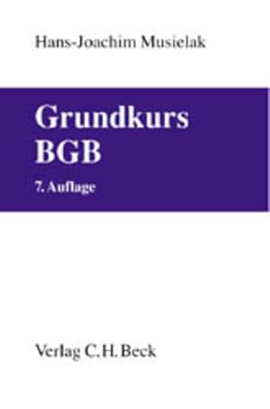 Image du vendeur pour Grundkurs BGB. Eine Darstellung zur Vermittlung von Grundlagenwissen im brgerlichen Recht mit Fllen und Fragen zur Lern- und Verstndniskontrolle sowie mit bungsklausuren. mis en vente par Antiquariat Thomas Haker GmbH & Co. KG