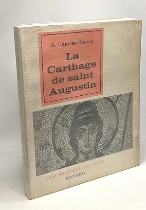 Seller image for La Carthage de Saint Augustin - rsurrection du pass for sale by crealivres