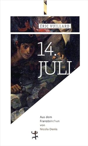 14. Juli. Aus dem Französischen von Nicola Denis.