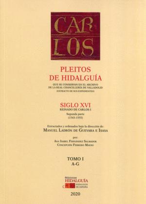 Bild des Verkufers fr PLEITOS DE HIDALGUA QUE SE CONSERVAN EN EL ARCHIVO DE LA REAL CHANCILLERA DE VALLADOLID (EXTRACTO DE SUS EXPEDIENTES). SIGLO XVI, REINADO DE CARLOS I. (2. PARTE)-(1543-1555) TOMO I (A-G) zum Verkauf von KALAMO LIBROS, S.L.