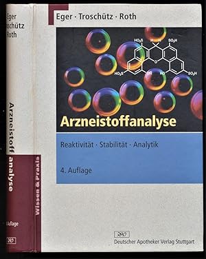 Seller image for Arzneistoffanalyse : Reaktivitt - Stabilitt - Analytik, mit ber 1000 Formelbildern u. 28 Tabellen, von Kurt Eger, Reinhard Troschtz und Hermann J. Roth / Wissen & Praxis for sale by Antiquariat Peda