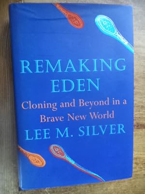 Imagen del vendedor de Remaking Eden - Cloning and Beyond in a Brave New World a la venta por Terry Blowfield