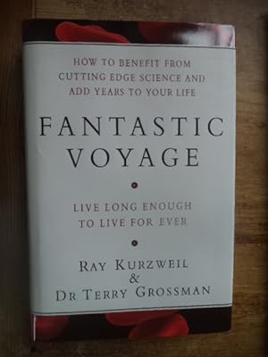 Bild des Verkufers fr Fantastic Voyage: How to Benefit from Cutting Edge Science and Add Years to Your Life zum Verkauf von Terry Blowfield