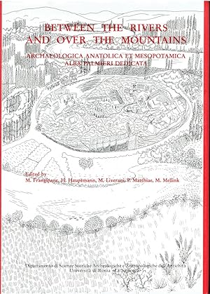 Seller image for Between the Rivers and Over the Mountains: Archaeologica Anatolica et Mesopotamica Alba Palmieri Dedicata for sale by Libreria sottomarina - Studio Bibliografico