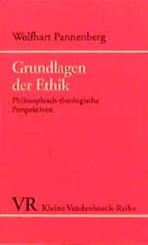 Bild des Verkufers fr Grundlagen der Ethik : philosophisch-theologische Perspektiven. Kleine Vandenhoeck-Reihe ; 1577 zum Verkauf von Antiquariat Mander Quell