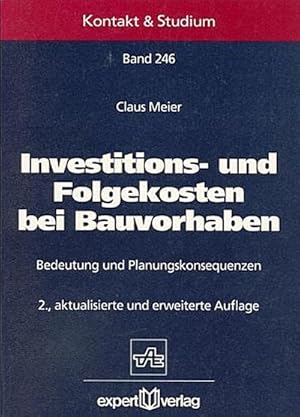 Bild des Verkufers fr Investitions- und Folgekosten bei Bauvorhaben: Bedeutung und Planungskonsequenzen (Kontakt & Studium) zum Verkauf von buchversandmimpf2000