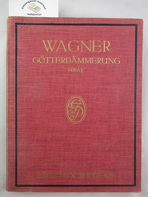 Götterdämmerung von Richard Wagner. Für Klavier zu 2 Händen mit Hinzufügung des Textes von Ferd. ...
