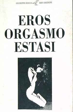 Bild des Verkufers fr Eros Orgasmo Estasi zum Verkauf von Librodifaccia