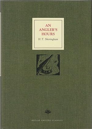 Bild des Verkufers fr AN ANGLER'S HOURS. By H.T. Sheringham. zum Verkauf von Coch-y-Bonddu Books Ltd
