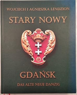 Stary Nowy Gdansk. Das alte neue Danzig.