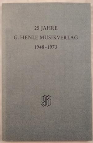 Bild des Verkufers fr 25 Jahre G. Henle Musikverlag 1948 - 1973. zum Verkauf von KULTur-Antiquariat