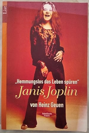 "Hemmungslos das Leben spüren". Janis Joplin.