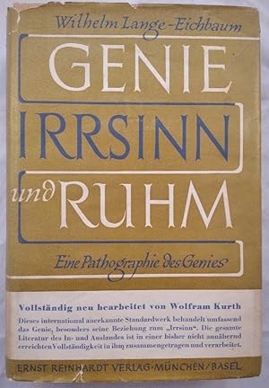 Genie, Irrsinn und Ruhm. Eine Pathographie des Genies.