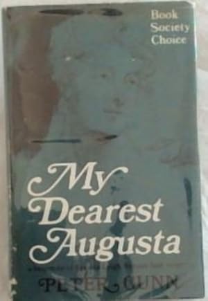 Bild des Verkufers fr My dearest Augusta: A biography of the Honourable Augusta Leigh, Lord Byron's half-sister (Book Society Choice) zum Verkauf von Chapter 1