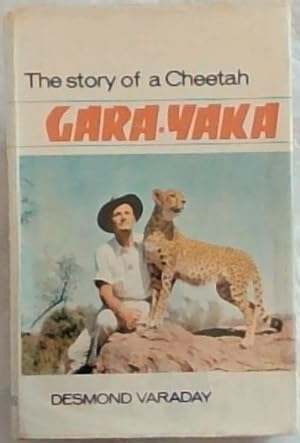 Bild des Verkufers fr Gara-Yaka: The Story of a Cheetah zum Verkauf von Chapter 1