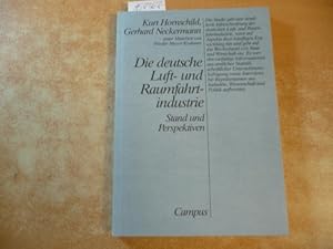 Image du vendeur pour Die deutsche Luft- und Raumfahrtindustrie : Stand u. Perspektiven mis en vente par Gebrauchtbcherlogistik  H.J. Lauterbach