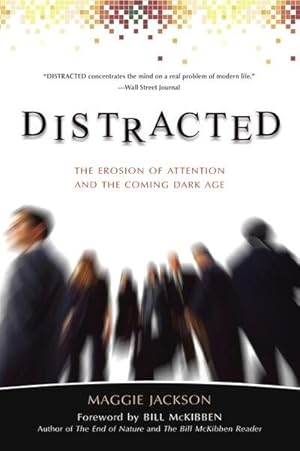 Bild des Verkufers fr Distracted : The Erosion of Attention and the Coming Dark Age zum Verkauf von GreatBookPricesUK