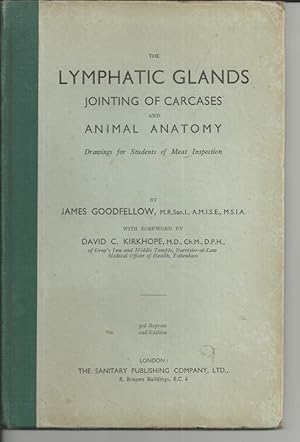 The Lymphatic Glands, Jointing of Carcases and Animal Anatomy: Drawings for Students of Meat Insp...