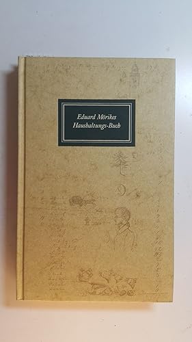 Bild des Verkufers fr Eduard Mrikes Haushaltungs-Buch : Wermutshausen - Hall - Mergentheim, 16. Oktober 1843 - 27. April 1847 zum Verkauf von Gebrauchtbcherlogistik  H.J. Lauterbach