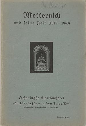 Metternich und seine Zeit ( 1815 - 1848 )