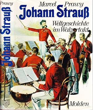 Bild des Verkufers fr Johann Strauss. Weltgeschichte im Walzertakt. zum Verkauf von Antiquariat Krikl