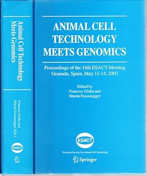 Animal cell technology meets genomics. Proceedings of the 18th ESACT Meeting Granada, Spain, May ...