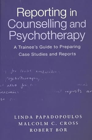 Immagine del venditore per Reporting in Counselling and Psychotherapy : A Trainee's Guide to Preparing Case Studies and Reports venduto da GreatBookPrices