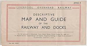 Liverpool Overhead Railway. Descriptive Map and Guide of the Railway and Docks