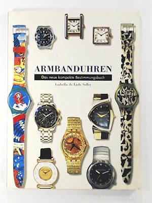 Seller image for Armbanduhren. Das neue kompakte Bestimmungsbuch for sale by Leserstrahl  (Preise inkl. MwSt.)