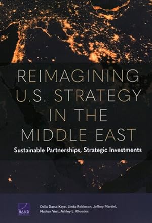 Seller image for Reimagining U.S. Strategy in the Middle East : Sustainable Partnerships, Strategic Investments for sale by GreatBookPrices