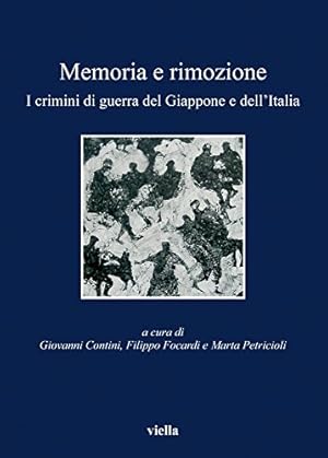 Immagine del venditore per Memoria e rimozione. I crimini di guerra del Giappone e dell'Italia venduto da Studio Bibliografico Viborada