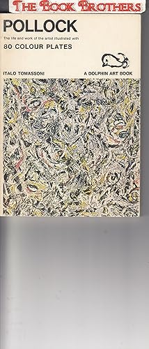 Seller image for Pollock:The Life and Work of the Artist Illustrated with 80 Colour Plates for sale by THE BOOK BROTHERS