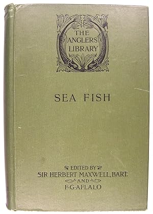 SEA-FISH ; an account of the methods of angling as practised on the english coast, with notes on ...