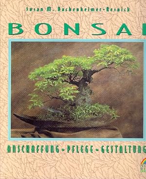 Bonsai : Anschaffung, Pflege, Gestaltung ;.