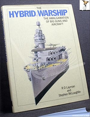 Bild des Verkufers fr The Hybrid Warship: The Amalgamation of Big Guns and Aircraft zum Verkauf von BookLovers of Bath