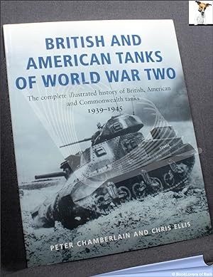 Bild des Verkufers fr British and American Tanks of World War Two: The Complete Illustrated History of British, American, and Commonwealth Tanks 1939-1945 zum Verkauf von BookLovers of Bath