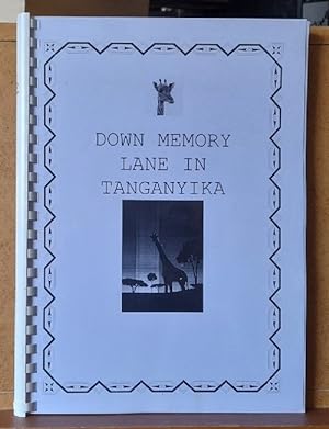 Down Memory Lane in Tanganyika (Tanganjika) (A Personal History by John Richard Allen, 1916 - 1942)