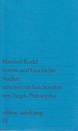 System und Geschichte : Studien zum historischen Standort von Hegels Philosophie / Manfred Riedel...